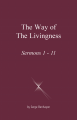 The Way of The Livingness - Sermons 1 - 11