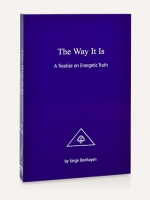 THE WAY IT IS - A Treatise on Energetic Truth